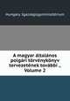 A magyar altalanos polgari torvenykonyv tervezetenek tovabbi ., Volume 2, Hungary. Igazsagugyminiszterium 