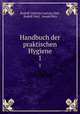 Handbuch der praktischen Hygiene. 1, Rudolf Valentin Ludwig Abel, Rudolf Abel, Joseph Brix 