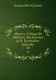 Histoire Critique Et Militaire Des Guerres de la Revolution: Nouvelle .. 10, Jomini Antoine Henri 