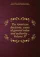 The American decisions: cases of general value and authority ., Volume 57, John Proffatt, Abraham Clark Freeman, Lawyers Co-operative Publishing Company 