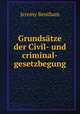 Grundsatze der Civil- und criminal-gesetzbegung, Bentham, Jeremy 