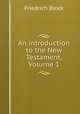An introduction to the New Testament, Volume 1, Friedrich Bleek 