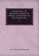 Histoire de J.-B. Bossuet: eveque de Meaux, composee sur les manuscrits ., Louis Francois de Bausset 