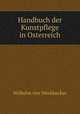 Handbuch der Kunstpflege in Osterreich, Wilhelm von Weckbecker 