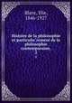 Histoire de la philosophie et particulierement de la philosophie contemporaine,. 2, Blanc, Elie, 1846-1927 