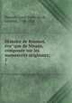 Histoire de Bossuet, e?ve?que de Meaux, compose?e sur les manuscrits originaux;, Louis Francois de Bausset 