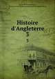 Histoire d`Angleterre. 3, Emile de Bonnechose 