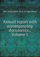 Annual report with accompanying documents., Volume 1, New York (State). Dept. of Agriculture 