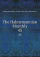 The Hahnemannian Monthly. 43, Homeopathic Medical Society of the State of Pennsylvania 
