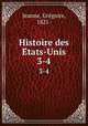 Histoire des Etats-Unis. 3-4, Gre?goire Jeanne 