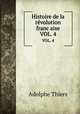 Histoire de la revolution francaise. VOL. 4, Thiers, Adolphe, 1797-1877 