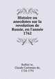 Histoire ou anecdotes sur la revolution de Russie, en l