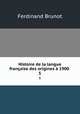 Histoire de la langue francaise des origines a 1900 ., Ferdinand Brunot 