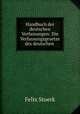 Handbuch der deutschen Verfassungen: Die Verfassungsgesetze des deutschen ., Felix Stoerk 