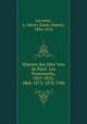 Histoire des the?a?tres de Paris. Les Nouveaute?s, 1827-1832, 1866-1873, 1878-1906, Lecomte, L.-Henry (Louis-Henry), 1844-1914 