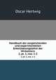 Handbuch der vergleichenden und experimentellen Entwickelungslehre der Wirbeltiere. 2, pt. 1, nos. 1-2, Hertwig Oscar 
