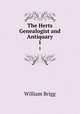 The Herts Genealogist and Antiquary. 1, William Brigg 
