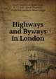 Highways and Byways in London, Emily Constance Baird Cook, E. T. Cook, Hugh Thomson, Frederick Landseer Maur Griggs 