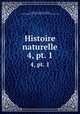 Histoire naturelle. 4, pt. 1, Georges Louis Leclerc Buffon 