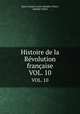 Histoire de la Rvolution franaise. VOL. 10, Marie-Joseph-Louis-Adolphe Thiers, Adolphe Thiers 