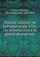 Histoire militaire de la Prusse avant 1756, ou, Introduction a la guerre de sept-ans, La Barre Duparcq, Ed. de (Edouard), 1819-1894 