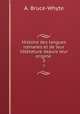 Histoire des langues romanes et de leur littrature depuis leur origine .. 3, A. Bruce-Whyte 