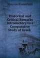 Historical and Critical Remarks Introductory to a Comparative Study of Greek ., Maurice Bloomfield 