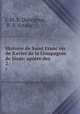 Histoire de Saint Franc?ois de Xavier de la Compagnie de Jesus: apotre des ., J. M. S. Daurignac , R. P. Artola 