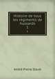 Histoire de tous les rgiments de hussards. 1, Andre Pierre Staub 