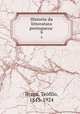 Historia da litteratura portugueza . 9, Teofilo Braga 