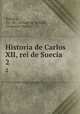 Historia de Carlos XII, rei de Suecia. 2, Voltaire, Fr. -M . -Arouet de Voltaire , Francisco Xavier 
