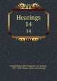 Hearings. 14, United States 60th Congress. 1st session , 1907-1908. House . [from old catalog] 