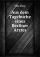 Aus dem Tagebuche eines Berliner Arztes, Max Ring 