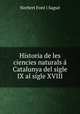 Historia de les ciencies naturals a Catalunya del sigle IX al sigle XVIII., Norbert Font i Sague 