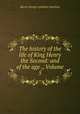 The history of the life of King Henry the Second: and of the age ., Volume 5, Baron George Lyttelton Lyttelton 
