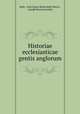 Historiae ecclesiasticae gentis anglorum, Bede, John Eyton Bickersteth Mayor , Joseph Rawson Lumby 