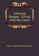 Lobsang Rampa - Living with the Lama, http://quicksilverscreen.com 