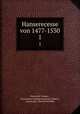 Hanserecesse von 1477-1530. 1, Dietrich Schafer 