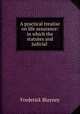 A practical treatise on life assurance: in which the statutes and judicial ., Frederick Blayney 