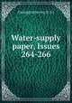 Water-supply paper, Issues 264-266, Geological Survey (U.S.) 