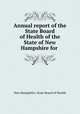 Annual report of the State Board of Health of the State of New Hampshire for ., New Hampshire. State Board of Health 