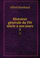 Histoiree generale du IVe siecle a nos jours, Alfred Rambaud 