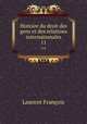 Histoire du droit des gens et des relations internationales. 11, Laurent Francois 
