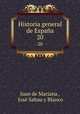 Historia general de Espaa. 20, Juan de Mariana 