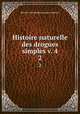 Histoire naturelle des drogues simples v. 4. 2, Nicolas Jean Baptiste Gaston Guibourt 
