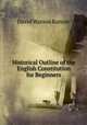 Historical Outline of the English Constitution for Beginners, David Watson Rannie 