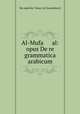Al-Mufa al: opus De re grammatica arabicum, Ma?mud ibn ?Umar al-Zamakshari 