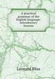 A practical grammar of the English language: introductory lessons, Leonard Bliss 