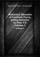 Historical Memoirs of Cardinal Pacca, prime minister to Pius VII. volume 1, Bartolomeo Pacca , George Head 