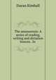 The amanuensis: A series of reading, writing and dictation lessons . In ., Duran Kimball 